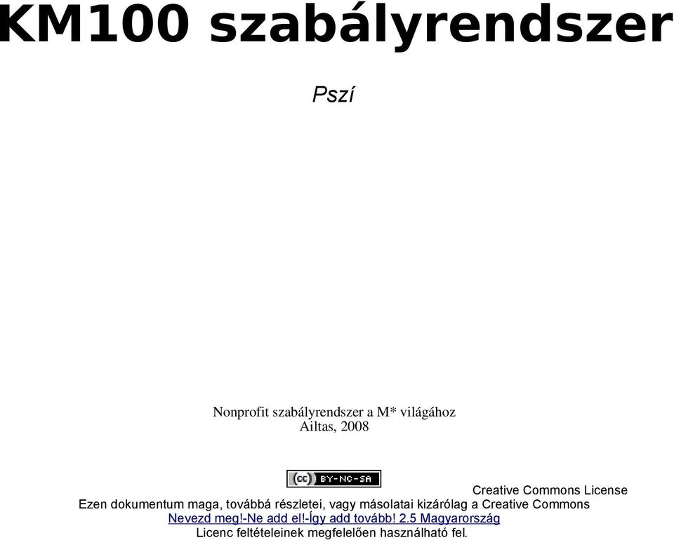 részletei, vagy másolatai kizárólag a Creative Commons Nevezd meg!