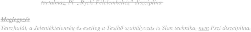 is Slan technika, nem Pszí diszciplína.