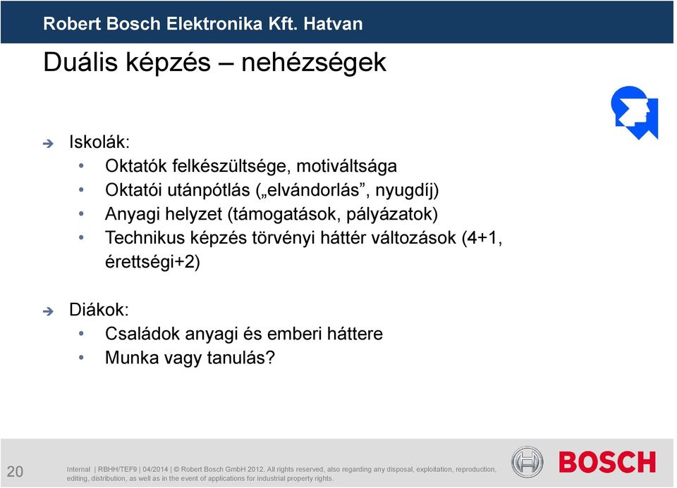 (támogatások, pályázatok) Technikus képzés törvényi háttér változások