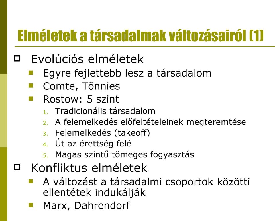 A felemelkedés előfeltételeinek megteremtése 3. Felemelkedés (takeoff) 4. Út az érettség felé 5.