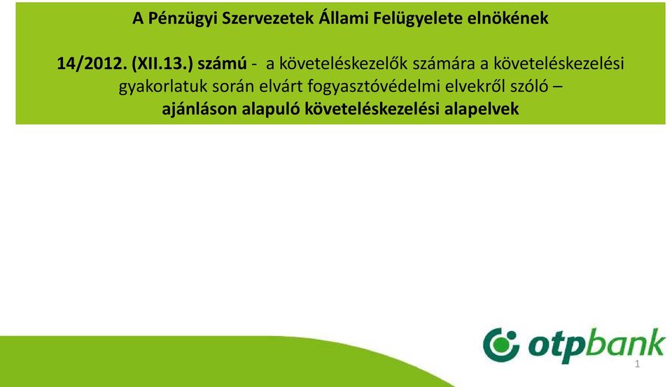 ) számú - a követeléskezelők számára a követeléskezelési