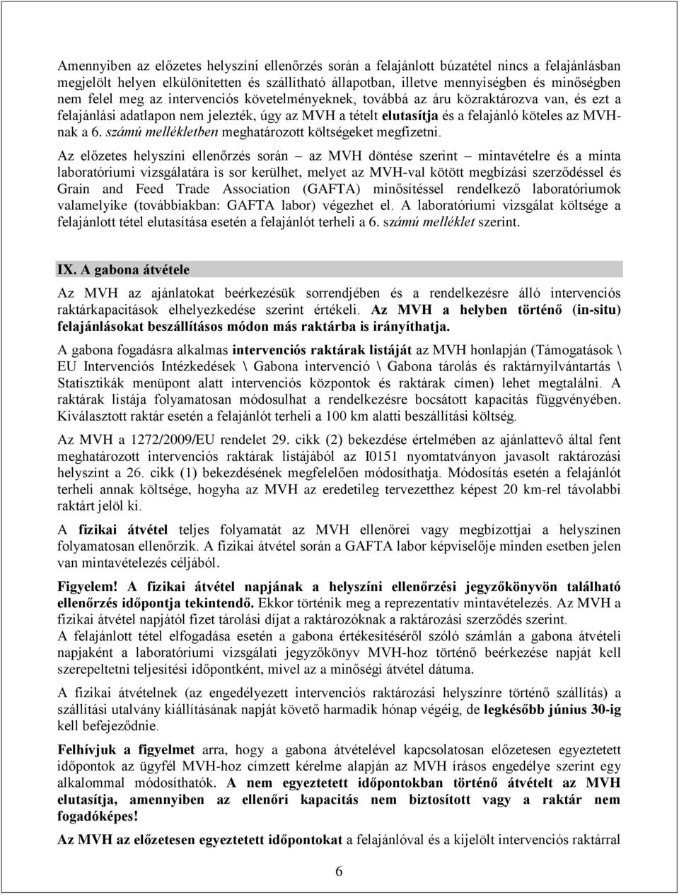 számú mellékletben meghatározott költségeket megfizetni.