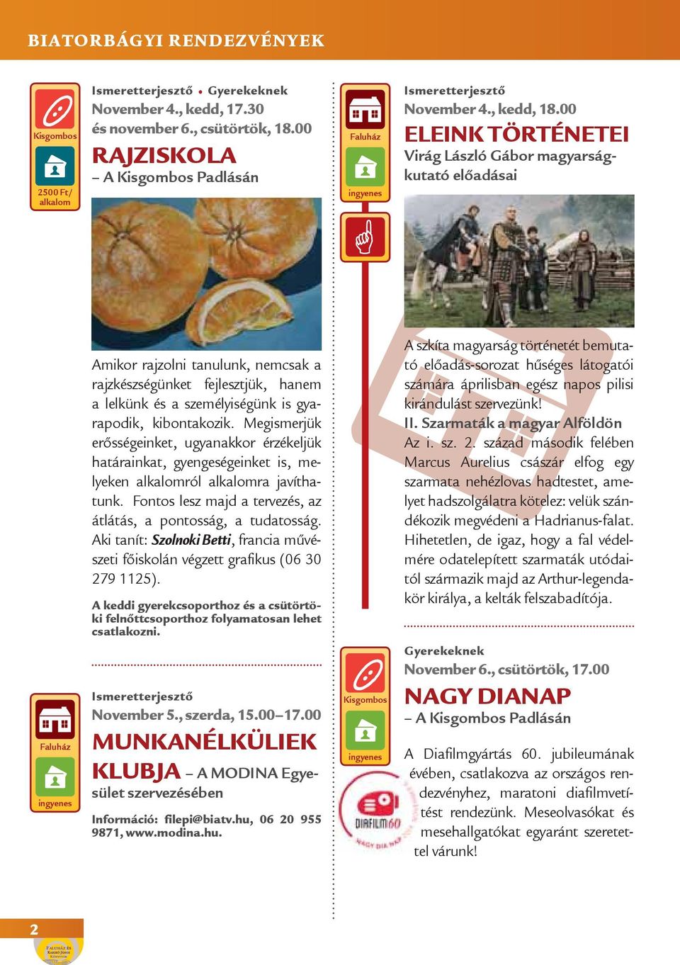 Megismerjük erősségeinket, ugyanakkor érzékeljük határainkat, gyengeségeinket is, melyeken alkalomról alkalomra javíthatunk. Fontos lesz majd a tervezés, az átlátás, a pontosság, a tudatosság.