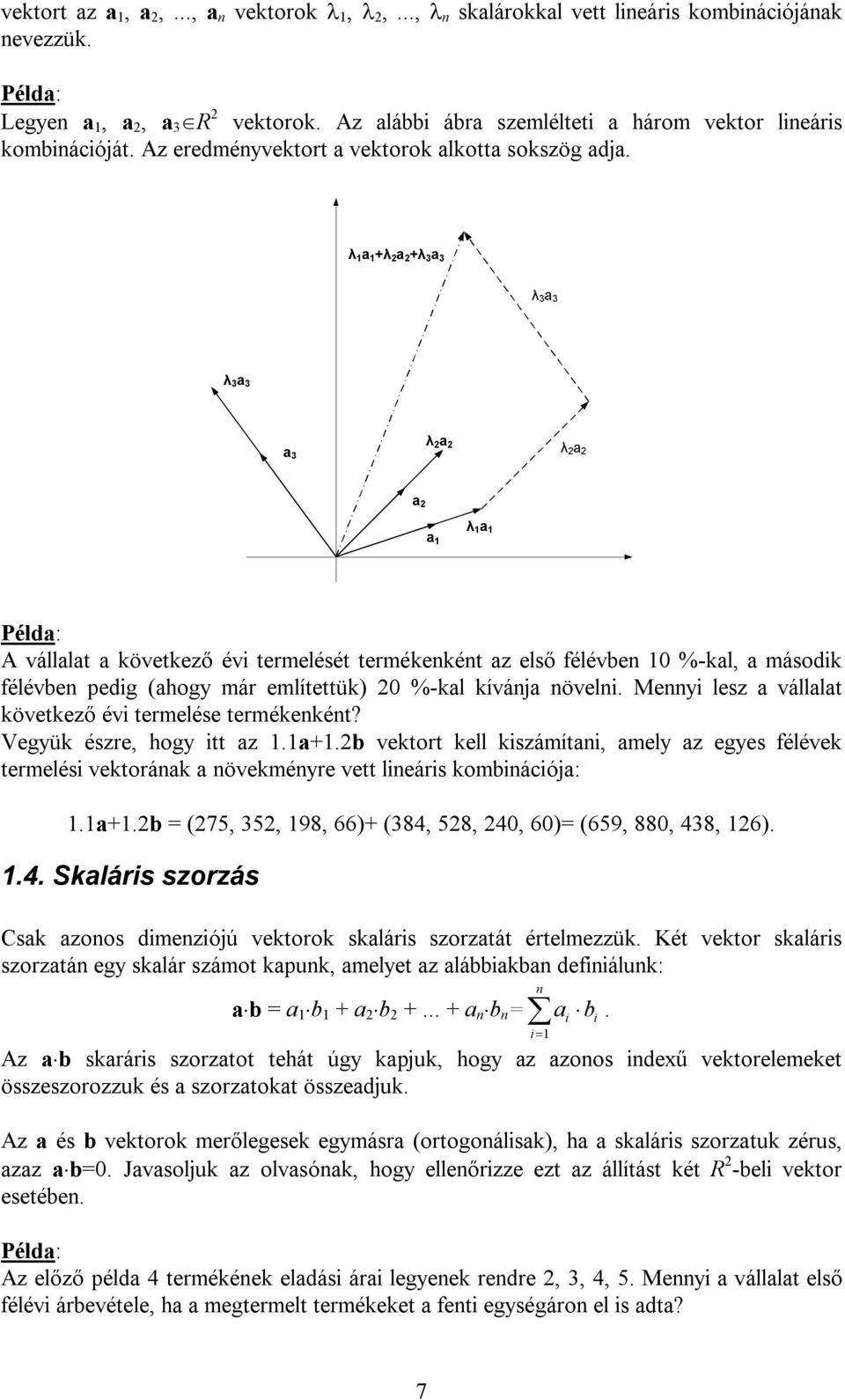 évi termelése termékenként?