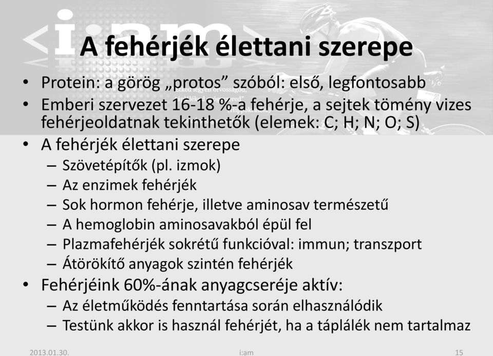 izmok) Az enzimek fehérjék Sok hormon fehérje, illetve aminosav természetű A hemoglobin aminosavakból épül fel Plazmafehérjék sokrétű funkcióval: