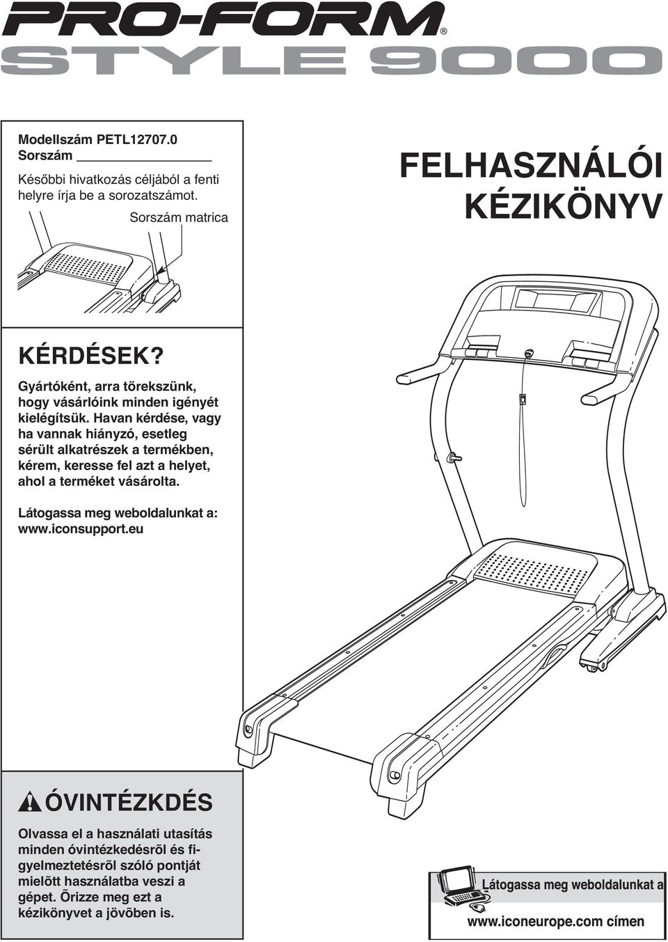 Havan kérdése, vagy ha vannak hiányzó, esetleg sérült alkatrészek a termékben, kérem, keresse fel azt a helyet, ahol a terméket vásárolta.