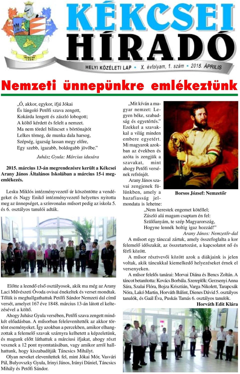 március 13-án megrendezésre került a Kékcsei Arany János Általános Iskolában a március 15-i megemlékezés.