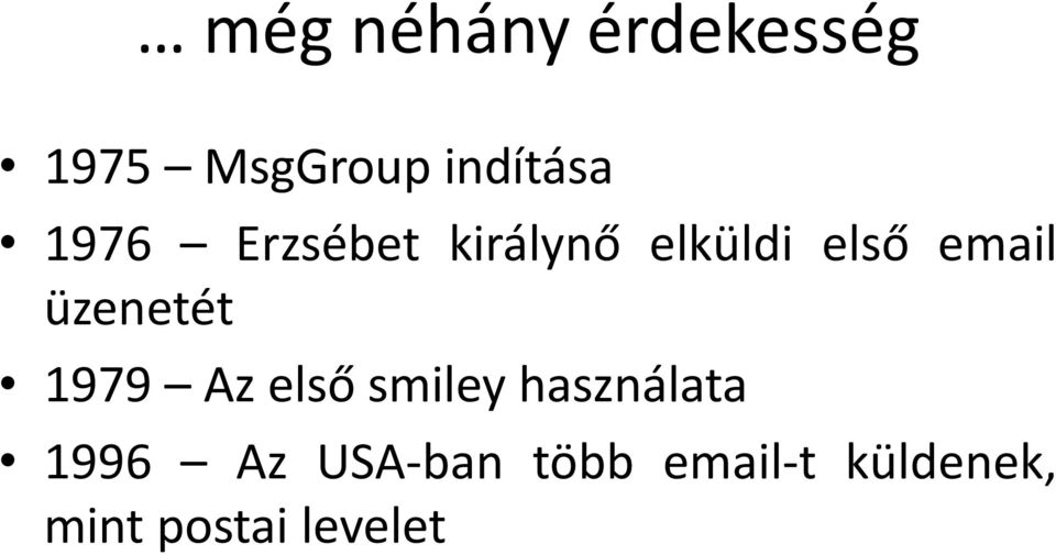 üzenetét 1979 Az első smiley használata 1996