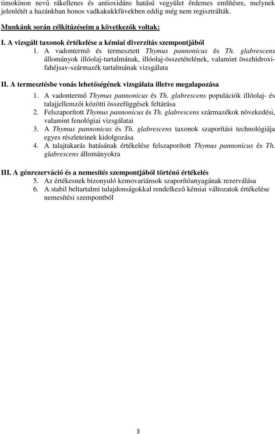 glabrescens állományok illóolaj-tartalmának, illóolaj-összetételének, valamint összhidroxifahéjsav-származék tartalmának vizsgálata II.