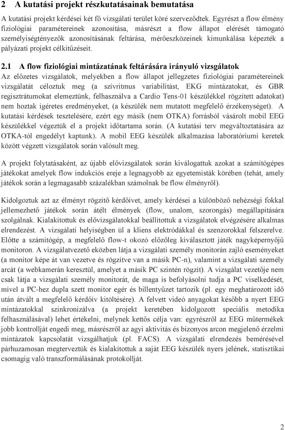 projekt célkitűzéseit. 2.