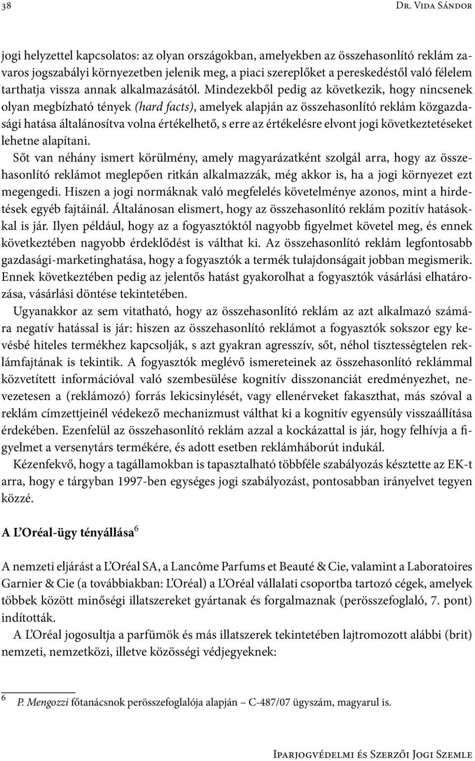 tarthatja vissza annak alkalmazásától.