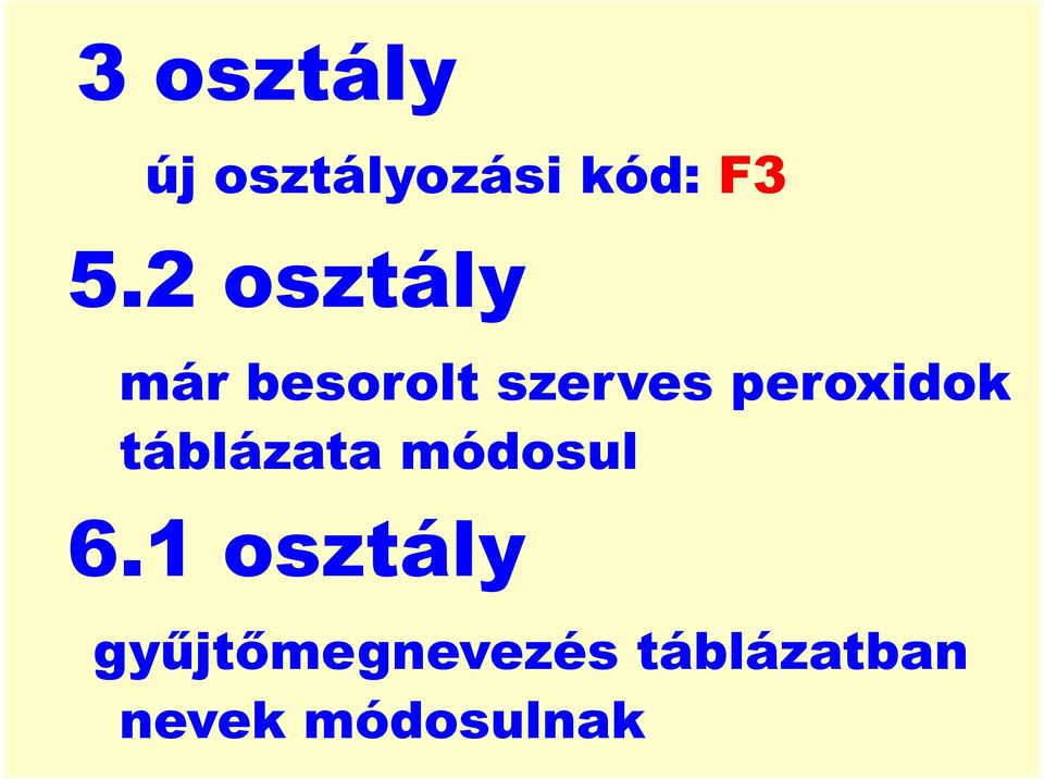 peroxidok táblázata módosul 6.