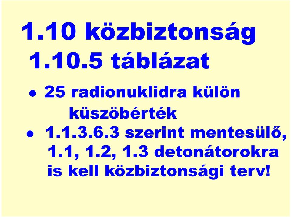 6.3 szerint mentesülő, 1.1, 1.2, 1.