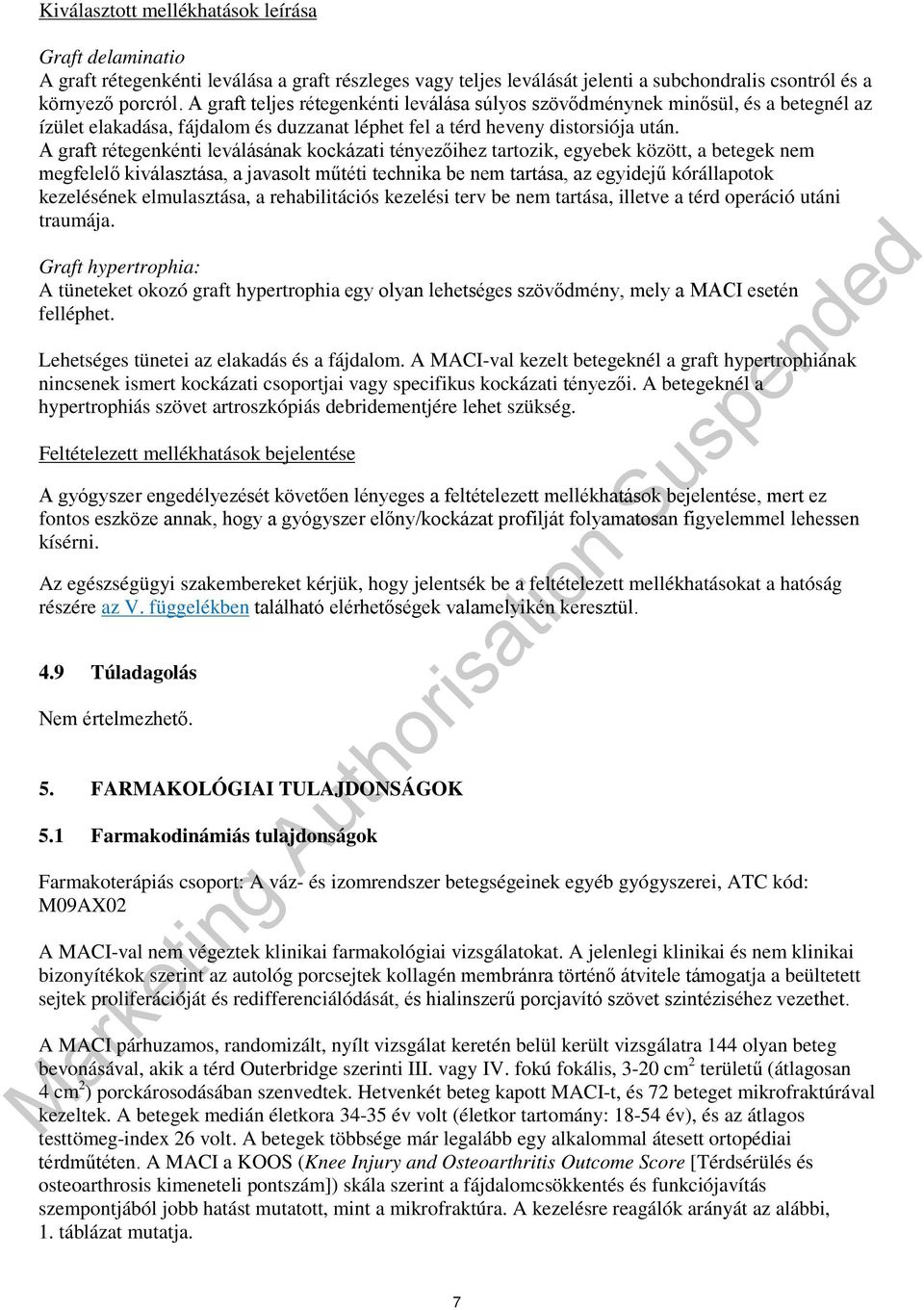 A graft rétegenkénti leválásának kockázati tényezőihez tartozik, egyebek között, a betegek nem megfelelő kiválasztása, a javasolt műtéti technika be nem tartása, az egyidejű kórállapotok kezelésének
