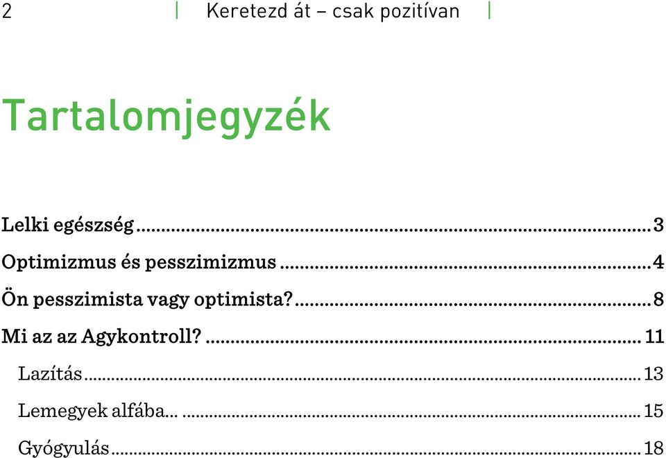 ..4 Ön pesszimista vagy optimista?