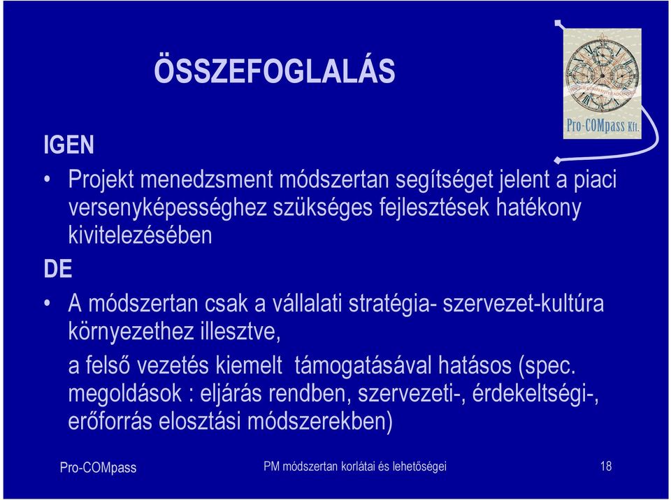 környezethez illesztve, a felső vezetés kiemelt támogatásával hatásos (spec.