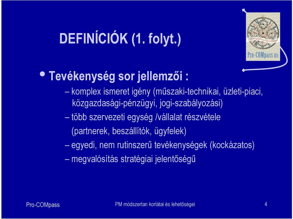 közgazdasági-pénzügyi, jogi-szabályozási) több szervezeti egység /vállalat részvétele