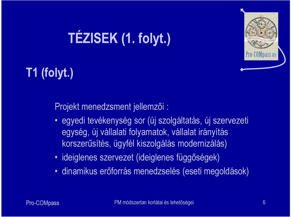 egység, új vállalati folyamatok, vállalat irányítás korszerűsítés, ügyfél kiszolgálás