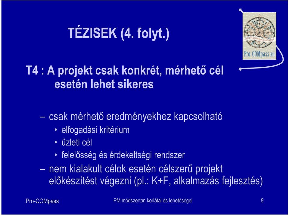 eredményekhez kapcsolható elfogadási kritérium üzleti cél felelősség és érdekeltségi