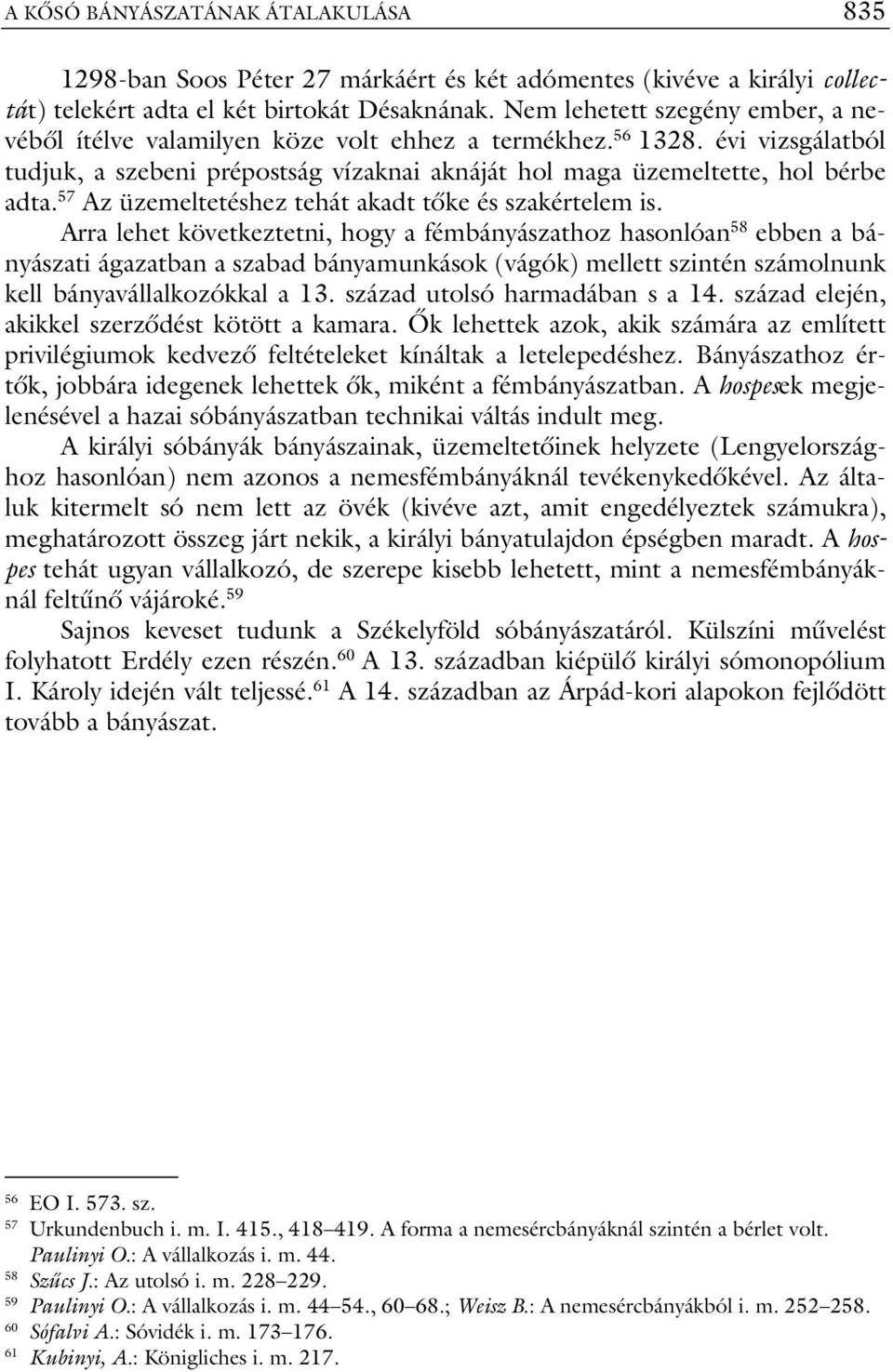 57 Az üzemeltetéshez tehát akadt tőke és szakértelem is.