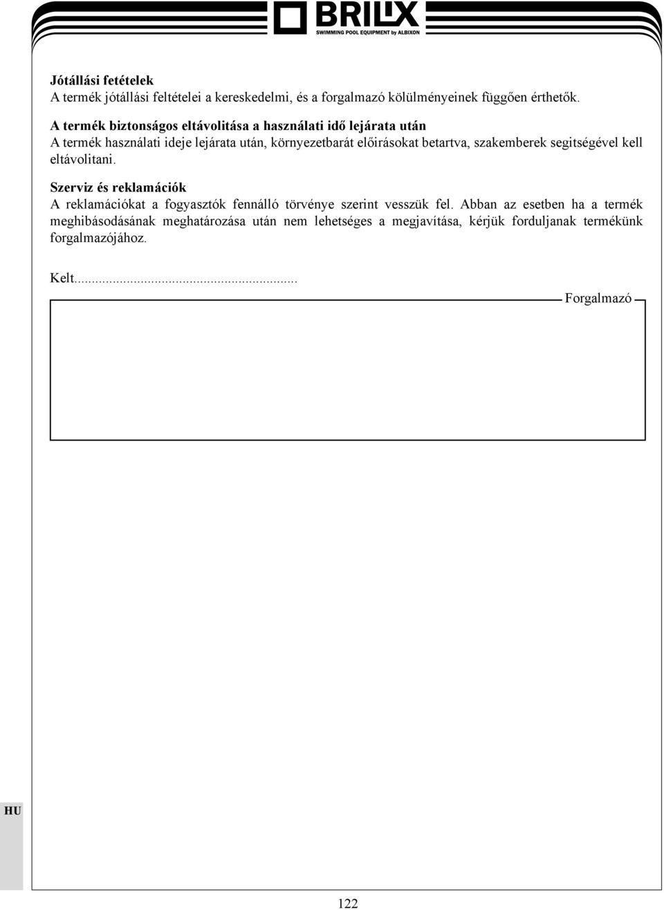 betartva, szakemberek segitségével kell eltávolitani.