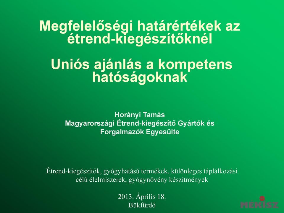 és Forgalmazók Egyesülte Étrend-kiegészítők, gyógyhatású termékek,