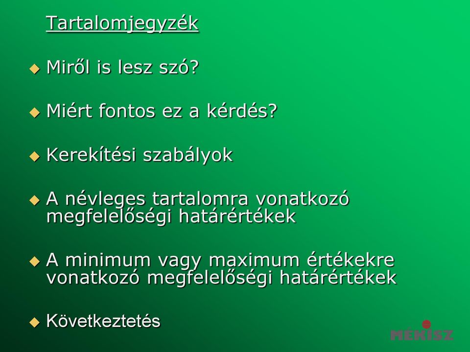 Kerekítési szabályok A névleges tartalomra vonatkozó