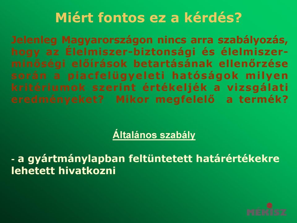 élelmiszerminőségi előírások betartásának ellenőrzése során a piacfelügyeleti hatóságok