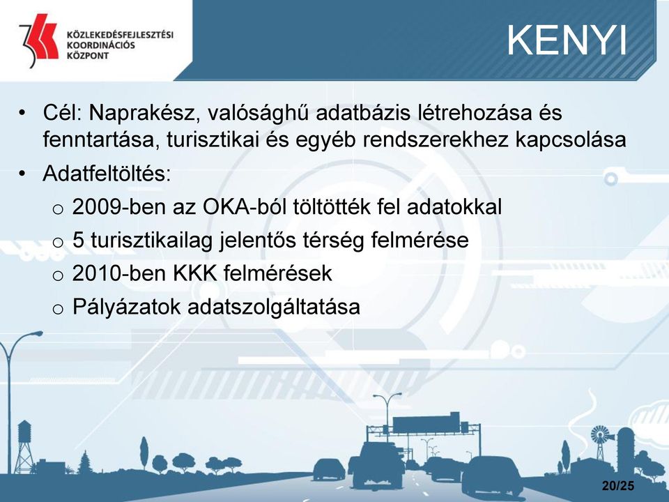 2009-ben az OKA-ból töltötték fel adatokkal o 5 turisztikailag