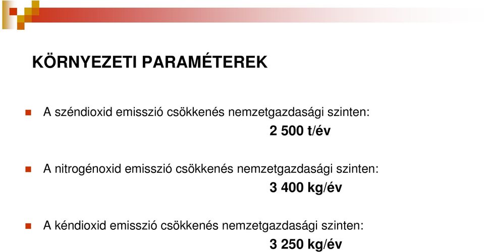 emisszió csökkenés nemzetgazdasági szinten: 3 400 kg/év A