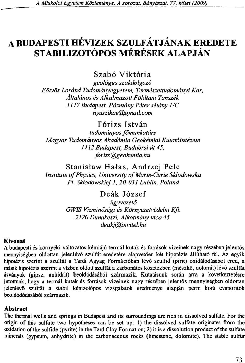 Alkalmazott Földtani Tanszék 1117 Budapest, Pázmány Péter sétány 1/C nyuszikae@gmail.