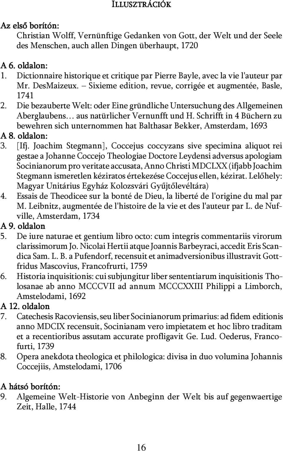 Die bezauberte Welt: oder Eine gründliche Untersuchung des Allgemeinen Aberglaubens aus natürlicher Vernunfft und H.