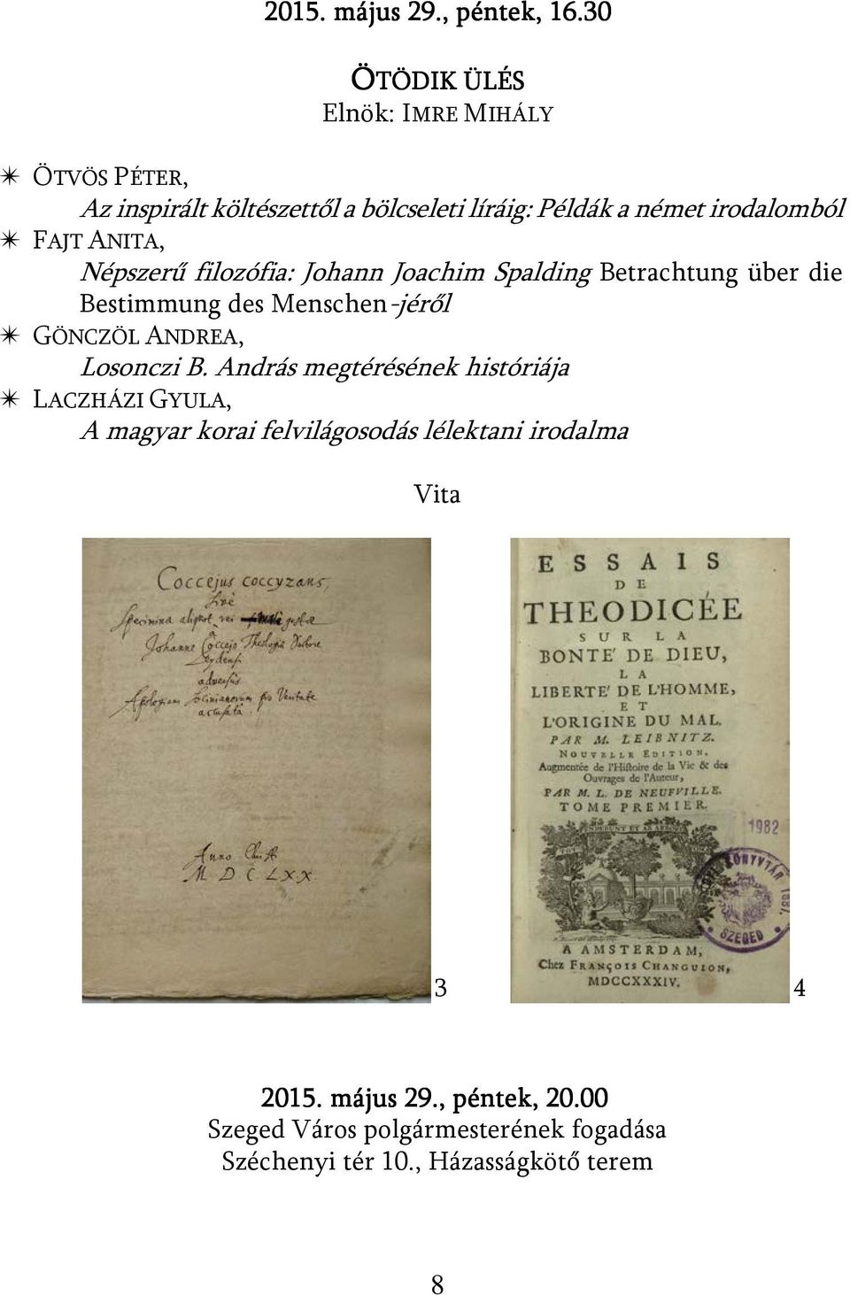 FAJT ANITA, Népszerű filozófia: Johann Joachim Spalding Betrachtung über die Bestimmung des Menschen-jéről u GÖNCZÖL ANDREA,