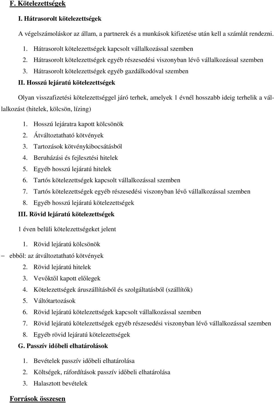 Hátrasorolt kötelezettségek egyéb gazdálkodóval szemben II.