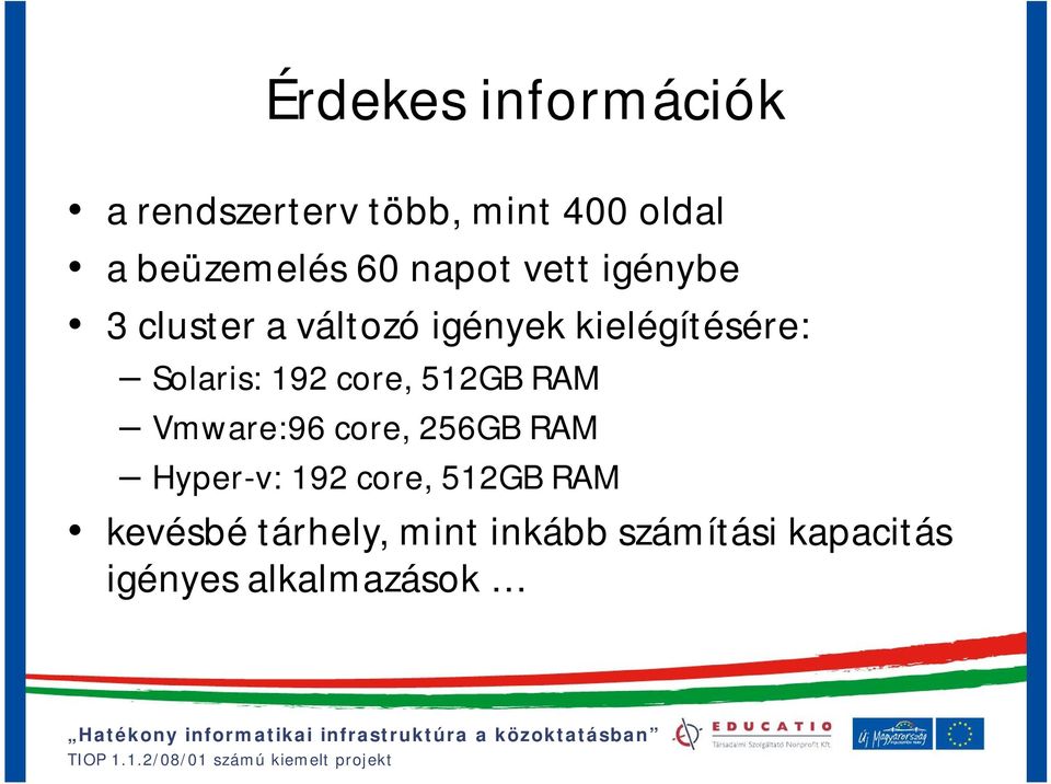 192 core, 512GB RAM Vmware:96 core, 256GB RAM Hyper-v: 192 core, 512GB