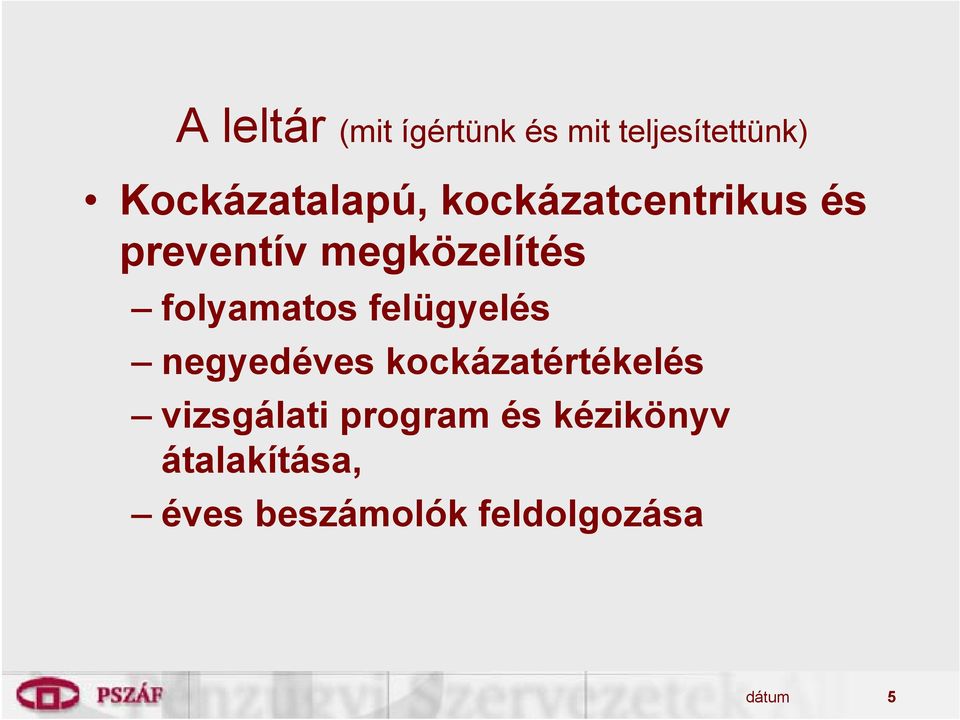 folyamatos felügyelés negyedéves kockázatértékelés