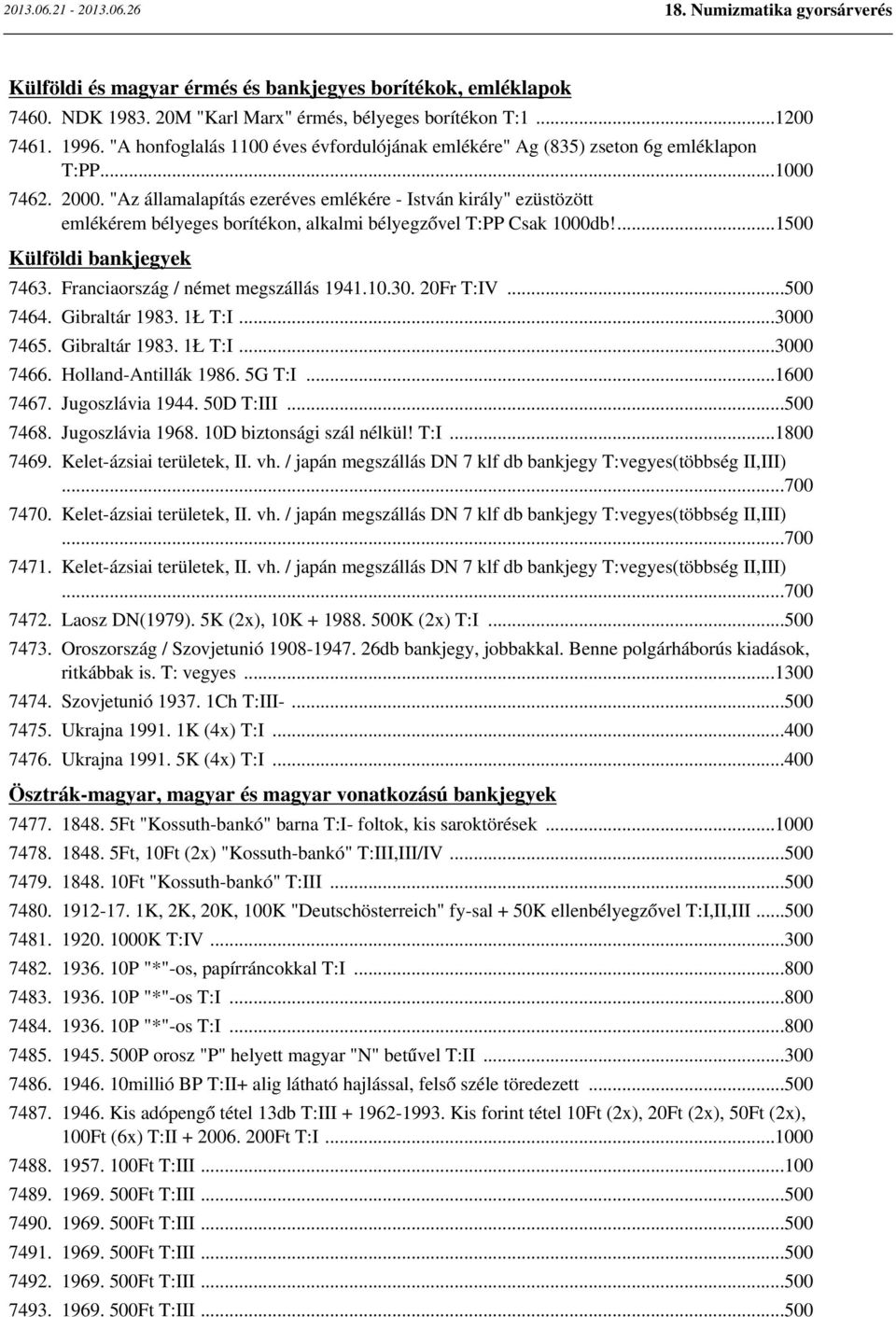 "Az államalapítás ezeréves emlékére - István király" ezüstözött emlékérem bélyeges borítékon, alkalmi bélyegzővel T:PP Csak 1000db!...1500 Külföldi bankjegyek 7463.