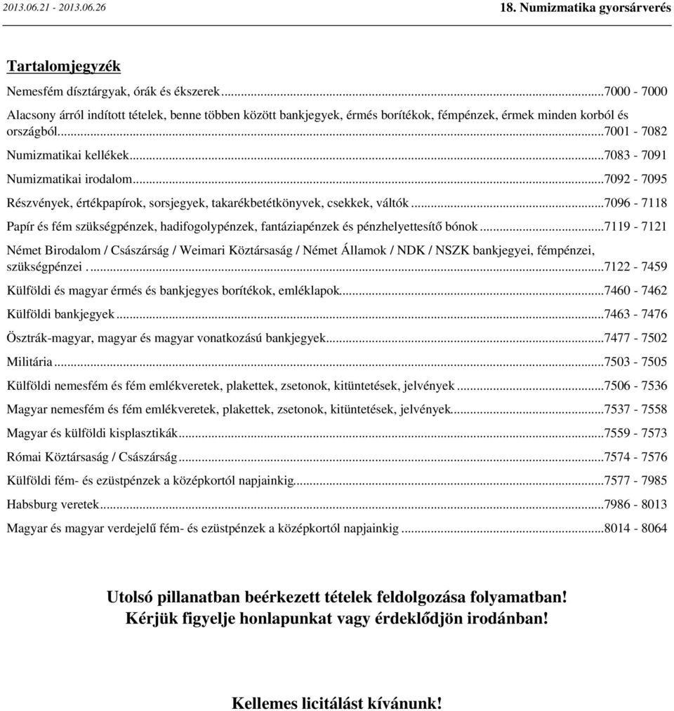 ..7096-7118 Papír és fém szükségpénzek, hadifogolypénzek, fantáziapénzek és pénzhelyettesítő bónok.