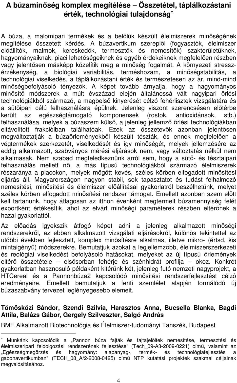 részben vagy jelentősen másképp közelítik meg a minőség fogalmát.