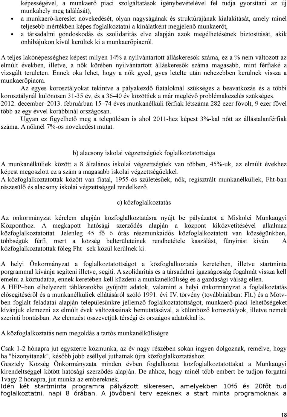 kerültek ki a munkaerőpiacról.