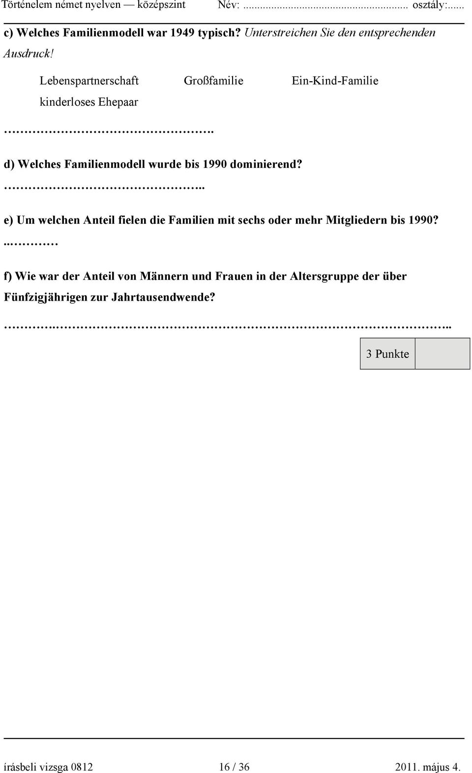 d) Welches Familienmodell wurde bis 1990 dominierend?