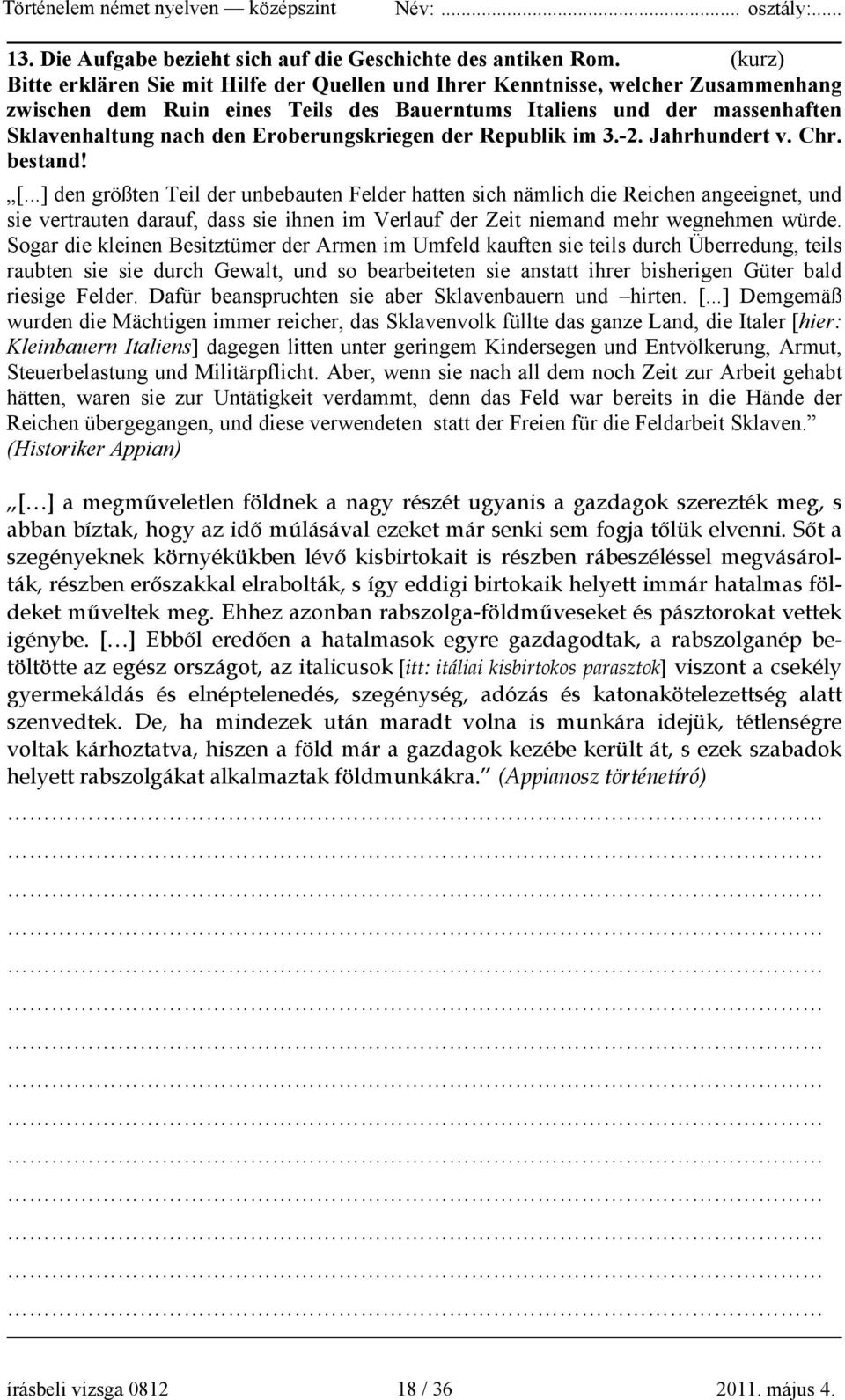 Eroberungskriegen der Republik im 3.-2. Jahrhundert v. Chr. bestand! [.