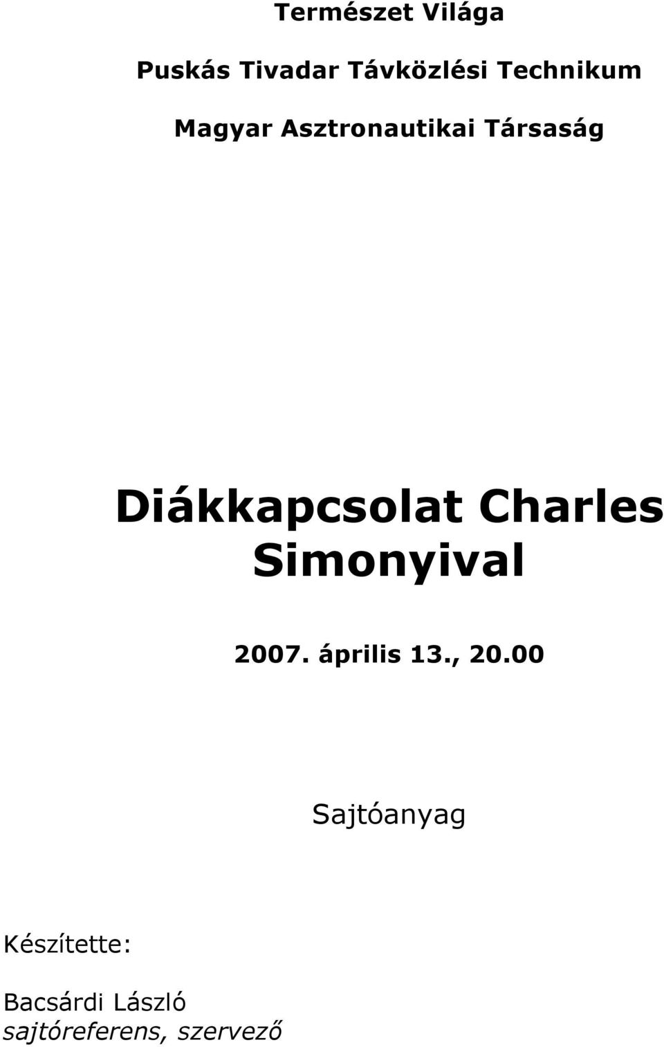 Diákkapcsolat Charles Simonyival 2007. április 13.