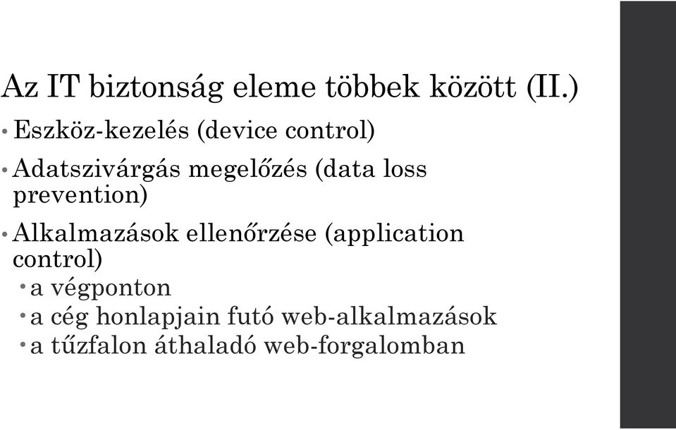 loss prevention) Alkalmazások ellenırzése (application control)