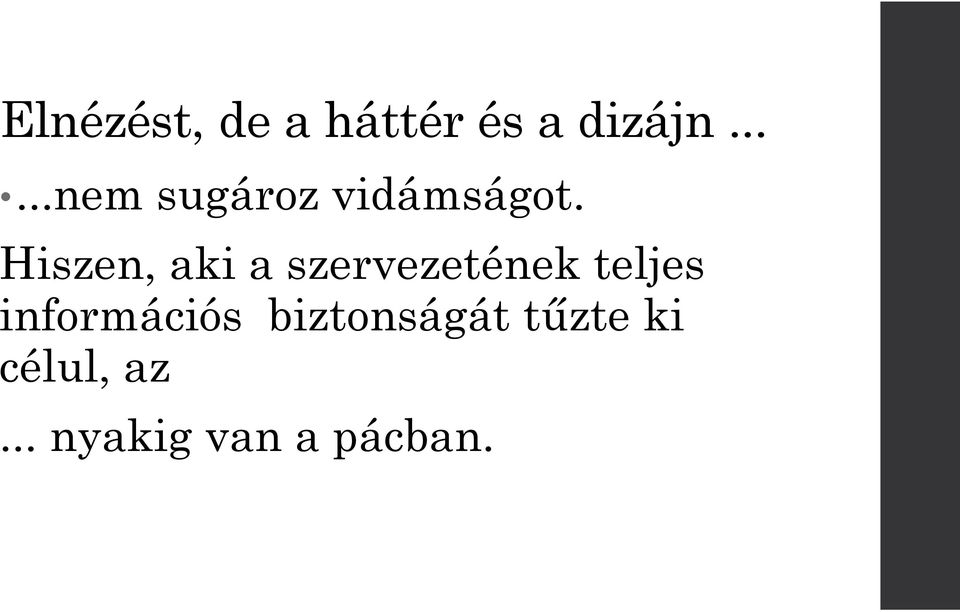 Hiszen, aki a szervezetének teljes