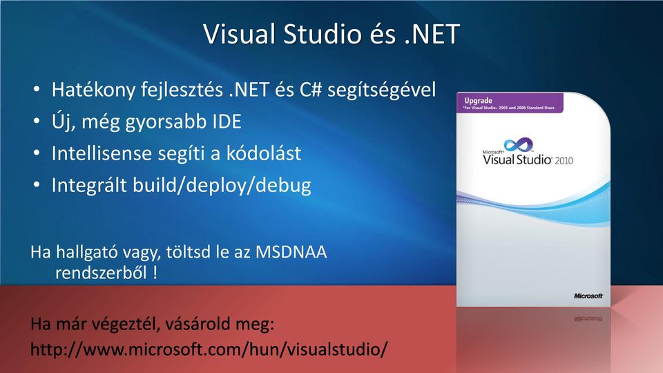 Intellisense segíti a kódolást Integrált