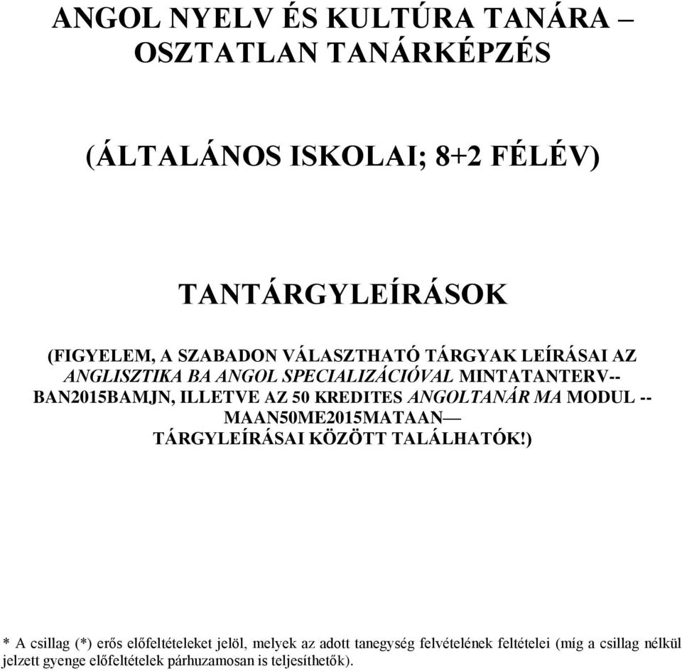 ANGOLTANÁR MA MODUL -- MAAN50ME2015MATAAN TÁRGYLEÍRÁSAI KÖZÖTT TALÁLHATÓK!