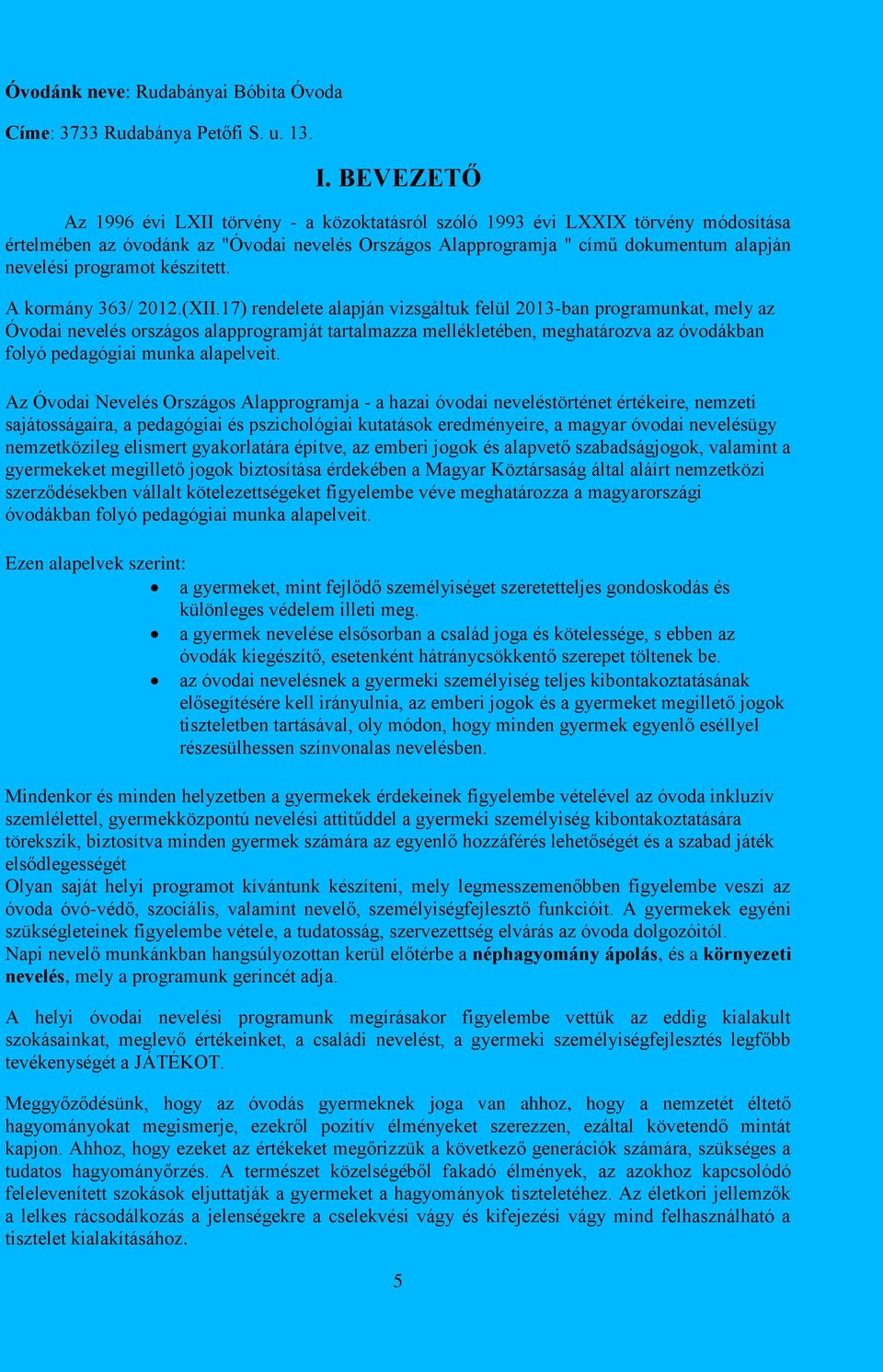 programot készített. A kormány 363/ 2012.(XII.