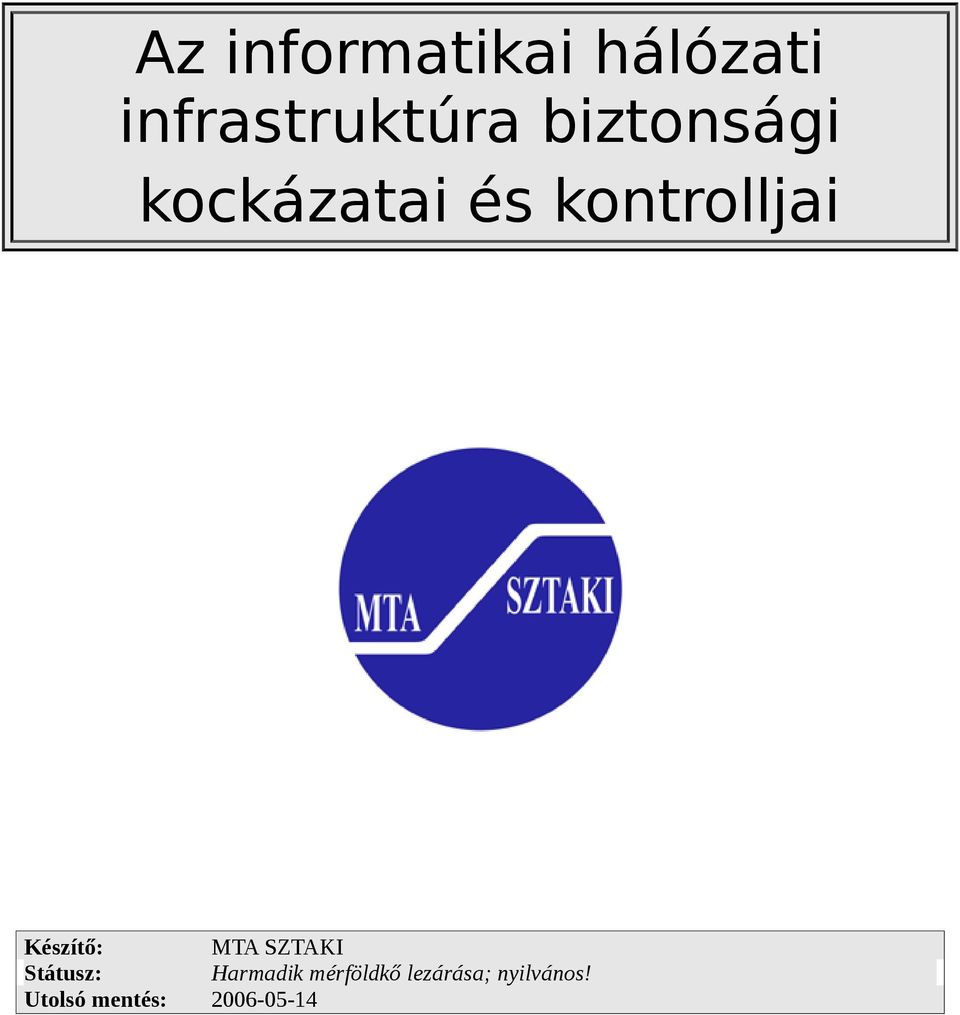 Készítő: MTA SZTAKI Státusz: Harmadik