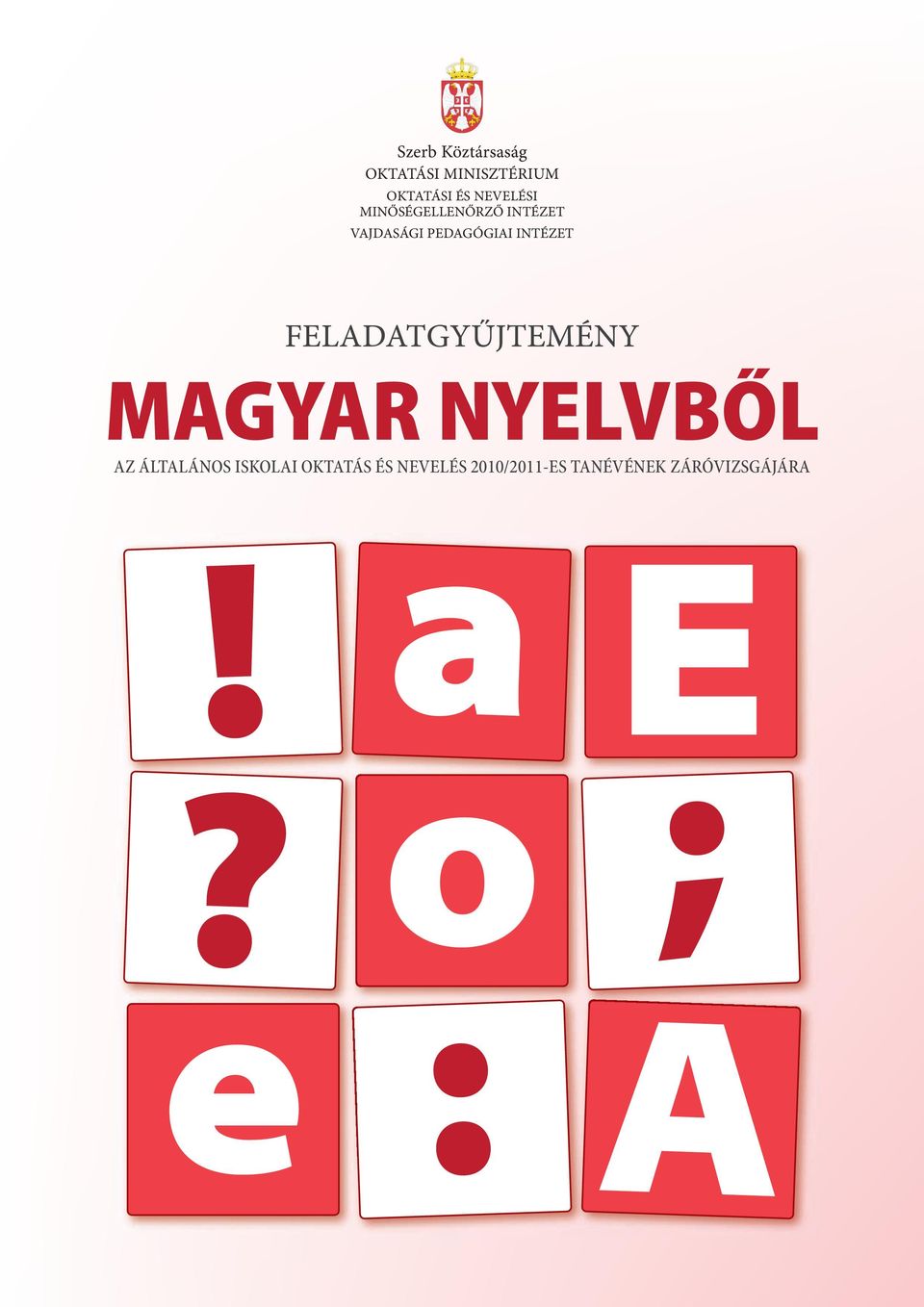 INTÉZET FELADATGYŰJTEMÉNY MAGYAR NYELVBŐL AZ ÁLTALÁNOS